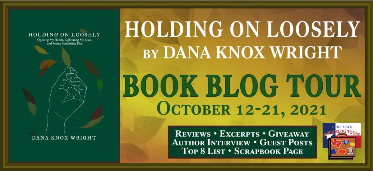Blog Tour:  Holding on Loosely by Dana Knox Wright